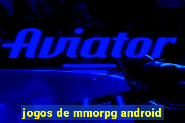 jogos de mmorpg android